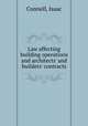 Law affecting building operations and architects` and builders` contracts, Connell, Isaac 