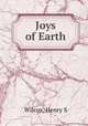 Joys of Earth, Wilcox, Henry S 