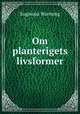 Om planterigets livsformer, 