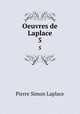 Oeuvres de Laplace. 5, Laplace Pierre Simon 