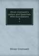 Oliver Cromwell`s Letters and Speeches: With Elucidations. 4, Cromwell Oliver 