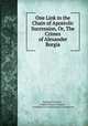One Link in the Chain of Apostolic Succession, Or, The Crimes of Alexander Borgia, Indiana University , Digital Library Program, Committee on Institutional Cooperation 