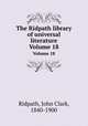 The Ridpath library of universal literature. Volume 18, Ridpath, John Clark, 1840-1900 