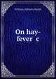 On hay-fever &c, William Abbotts Smith 