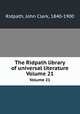 The Ridpath library of universal literature. Volume 21, Ridpath, John Clark, 1840-1900 