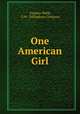 One American Girl, Virginia Webb, G.W . Dillingham Company 