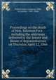 Proceedings on the death of Hon. Solomon Foot : including the addresses delivered in the Senate and House of Representatives on Thursday, April 12, 1866, United States. Congress (39th, 1st session : 1865-1866) 