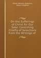 On the Sufferings of Christ for Our Sake: Consisting Chiefly of Selections from the Writings of ., Esther Wheeler Seebohm, Robert Leighton 