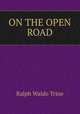 ON THE OPEN ROAD, Ralph Waldo Trine 