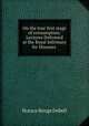 On the true first stage of consumption: Lectures Delivered at the Royal Infirmary for Diseases ., Horace Benge Dobell 
