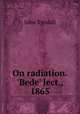 On radiation. `Bede` lect., 1865, John Tyndall 