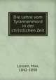 Die Lehre vom Tyrannenmord in der christlichen Zeit, Lossen, Max, 1842-1898 