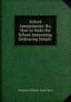 School Amusements: Ro, How to Make the School Interesting. Embracing Simple ., Nathaniel William Taylor Root 