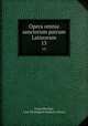 Opera omnia sanctorum patrum Latinorum. 13, 