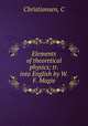 Elements of theoretical physics; tr. into English by W.F. Magie, Christiansen, C 