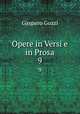 Opere in Versi e in Prosa. 9, Gozzi Gasparo 