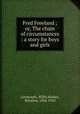 Fred Freeland ; or, The chain of circumstances : a story for boys and girls, Loveyouth, Willis,Homer, Winslow, 1836-1910 