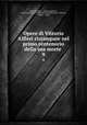 Opere di Vittorio Alfieri ristampate nel primo centenorio della sua morte .. 9, 