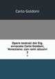 Opere teatrali del Sig. avvocato Carlo Goldoni, Veneziano: con rami allusivi. 2, Carlo Goldoni 