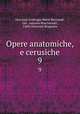 Opere anatomiche, e cerusiche. 9, Giovanni Ambrogio Maria Bertrandi, Gio . Antonio Penchienati , Carlo Giovanni Brugnone 