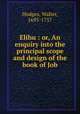 Elihu : or, An enquiry into the principal scope and design of the book of Job, Hodges, Walter, 1695-1757 