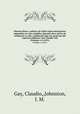 Historia fisica y politica de Chile segun documentos adquiridos en esta republica durante doce anI?os de residencia en ella y publicada bajo los auspicios del supremo gobierno /por Claudio Gay.. Zoologia v.6 (1851), Gay, Claudio,,Johnston, I. M. 
