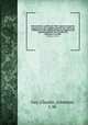 Historia fisica y politica de Chile segun documentos adquiridos en esta republica durante doce anI?os de residencia en ella y publicada bajo los auspicios del supremo gobierno /por Claudio Gay.. Historica v.6 (1854), Gay, Claudio,,Johnston, I. M. 