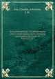 Historia fisica y politica de Chile segun documentos adquiridos en esta republica durante doce anI?os de residencia en ella y publicada bajo los auspicios del supremo gobierno /por Claudio Gay.. Historica v.3 (1847), Gay, Claudio,,Johnston, I. M. 
