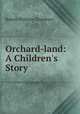 Orchard-land: A Children`s Story, Chambers Robert W 