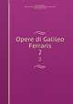 Opere di Galileo Ferraris. 2, Ferraris, Galileo, 1847-1897,Associazione elettrotecnica italiana,Grassi, Guido Giovanni, 1851- 
