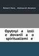 Опытные исследования о спиритуализме, Robert Hare , Aleksandr Aksakov 