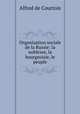 Organisation sociale de la Russie: la noblesse, la bourgeoisie, le peuple, Alfred de Courtois 