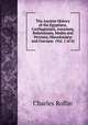 The Ancient History of the Egyptians, Carthaginians, Assyrians, Babylonians, Medes and Persians, Macedonians and Grecians (Vol. 1 of 6), Charles Rollin 
