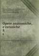 Opere anatomiche, e cerusiche. 8, Giovanni Ambrogio Maria Bertrandi, Gio . Antonio Penchienati , Carlo Giovanni Brugnone 