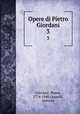 Opere di Pietro Giordani. 3, Giordani, Pietro, 1774-1848,Gussalli, Antonio 