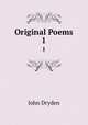 Original Poems. 1, John Dryden 