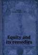 Equity and its remedies, Barney, Charles Neal, b. 1875 