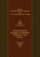 My mind and its thoughts, in sketches, fragments, and essays;, Morton, Sarah Wentworth (Apthorp), Mrs., 1759-1846. [from old catalog] 
