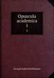 Opuscula academica. 1, 