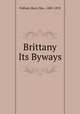 Brittany & Its Byways, Palliser, Bury, Mrs., 1805-1878 