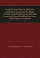 Original land titles in Delaware commonly known as the Duke of York record, being an authorized transcript from the official archives of the state of Delaware, Delaware. [from old catalog],Delaware. General assembly. [from old catalog] 