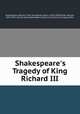 Shakespeare`s Tragedy of King Richard III, Shakespeare, William, 1564-1616,Booth, Edwin, 1833-1893,Winter, William, 1836-1917, ed,John Davis Batchelder Collection (Library of Congress) DLC 