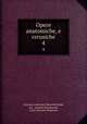 Opere anatomiche, e cerusiche. 4, Giovanni Ambrogio Maria Bertrandi, Gio . Antonio Penchienati , Carlo Giovanni Brugnone 