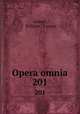 Opera omnia. 201, Arnoul, William , Lucius 