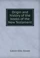 Origin and history of the books of the New Testament, Calvin Ellis Stowe 