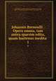 Johannis Bernoulli . Opera omnia, tam antea sparsim edita, quam hactenus inedita . 1, Bernoulli, Jean, 1667-1748,Cramer, Gabriel, 1704-1752, ed,Pre-1801 Imprint Collection (Library of Congress) DLC 
