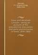 Iowa and Abraham Lincoln : being an account of the presidential discussion and party preliminaries in Iowa, 1856-1860, Herriott, F. I. (Frank Irving), 1868-1941 