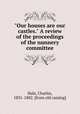 "Our houses are our castles." A review of the proceedings of the nunnery committee, Hale, Charles, 1831-1882. [from old catalog] 