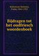 Bijdragen tot het oudfriesch woordenboek, Buitenrust Hettema, Foeke, 1862-1922 