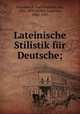 Lateinische Stilistik fr Deutsche;, 